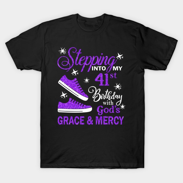 Stepping Into My 41st Birthday With God's Grace & Mercy Bday T-Shirt by MaxACarter
